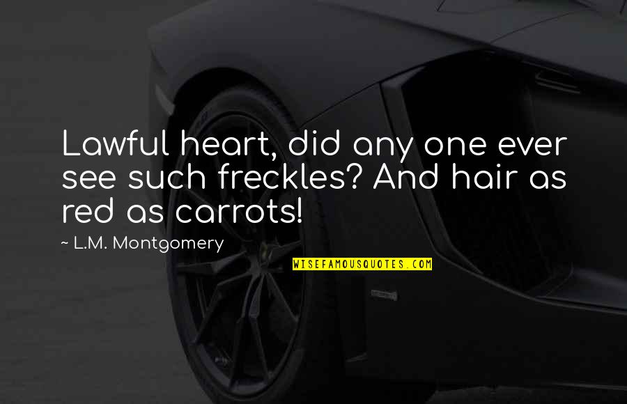 Red M&m Quotes By L.M. Montgomery: Lawful heart, did any one ever see such