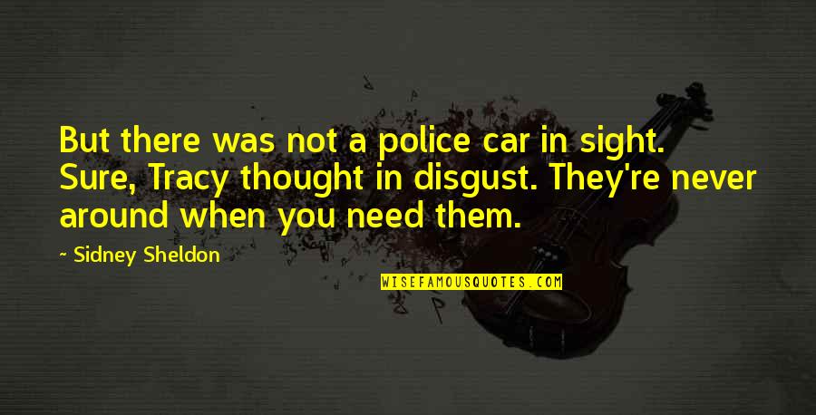 Red Pill Vs Blue Pill Quotes By Sidney Sheldon: But there was not a police car in