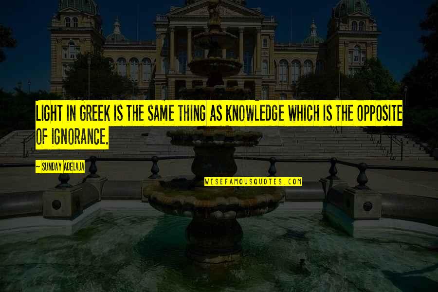 Red Pony Longmire Henry Quotes By Sunday Adelaja: Light in Greek is the same thing as