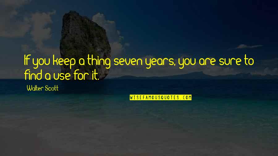 Red Priestess Quotes By Walter Scott: If you keep a thing seven years, you