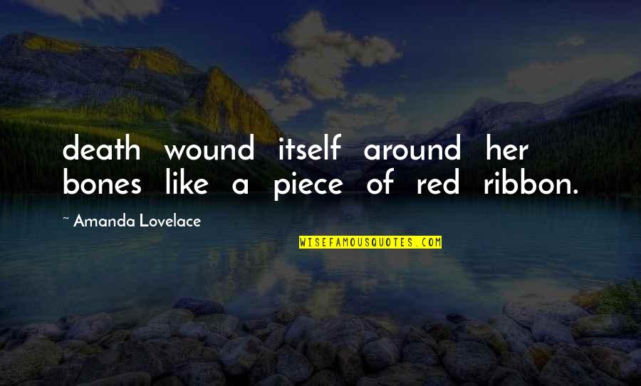 Red Ribbon Quotes By Amanda Lovelace: death wound itself around her bones like a