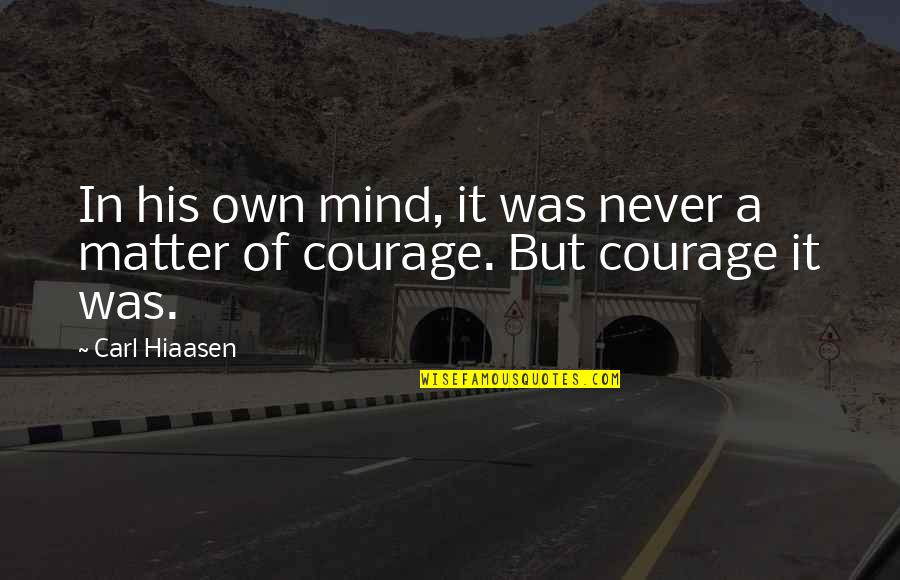 Red Ribbons Quotes By Carl Hiaasen: In his own mind, it was never a