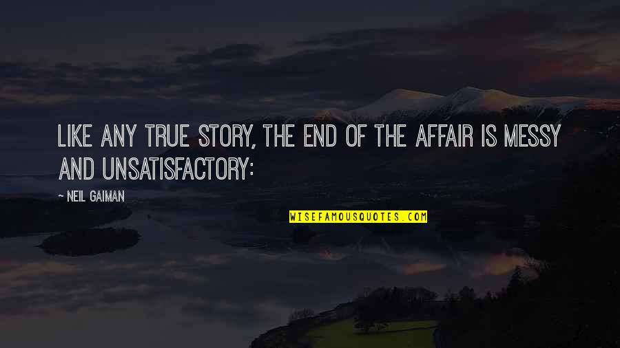 Red Rider Quotes By Neil Gaiman: Like any true story, the end of the