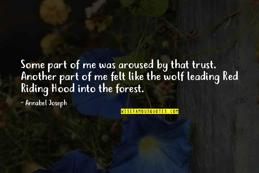 Red Riding Hood Quotes By Annabel Joseph: Some part of me was aroused by that