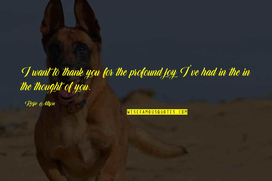 Red Rising Saga Quotes By Rosie Alison: I want to thank you for the profound