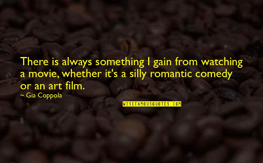 Red River Rivalry Quotes By Gia Coppola: There is always something I gain from watching Red River Rivalry Quotes By Gia Coppola: There is always something I gain from watching