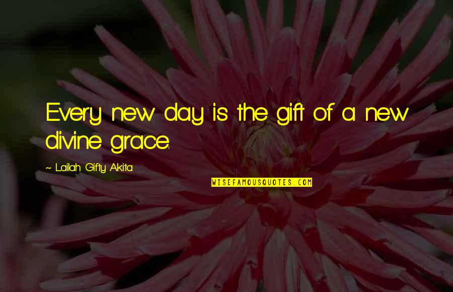 Red Roof Quotes By Lailah Gifty Akita: Every new day is the gift of a