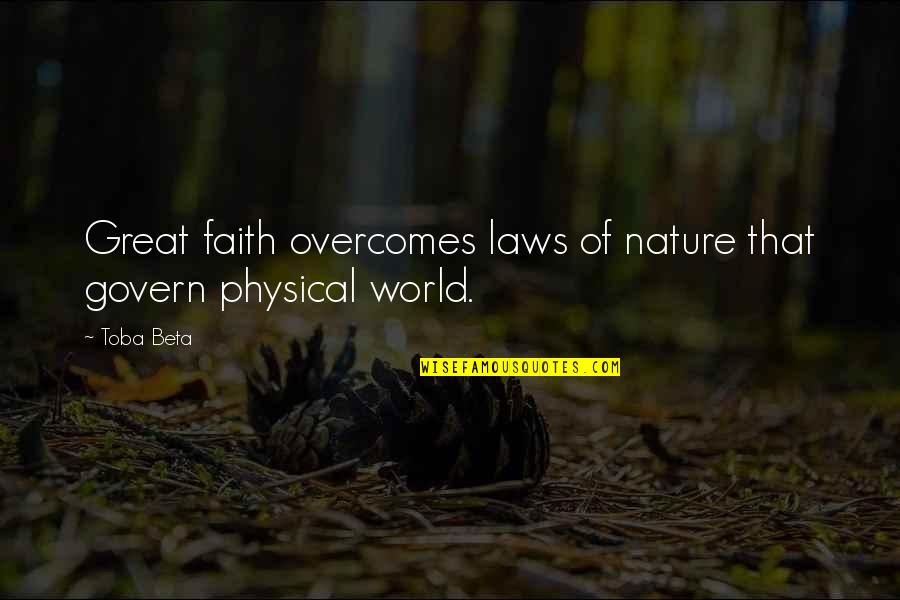 Red Shirts Quotes By Toba Beta: Great faith overcomes laws of nature that govern