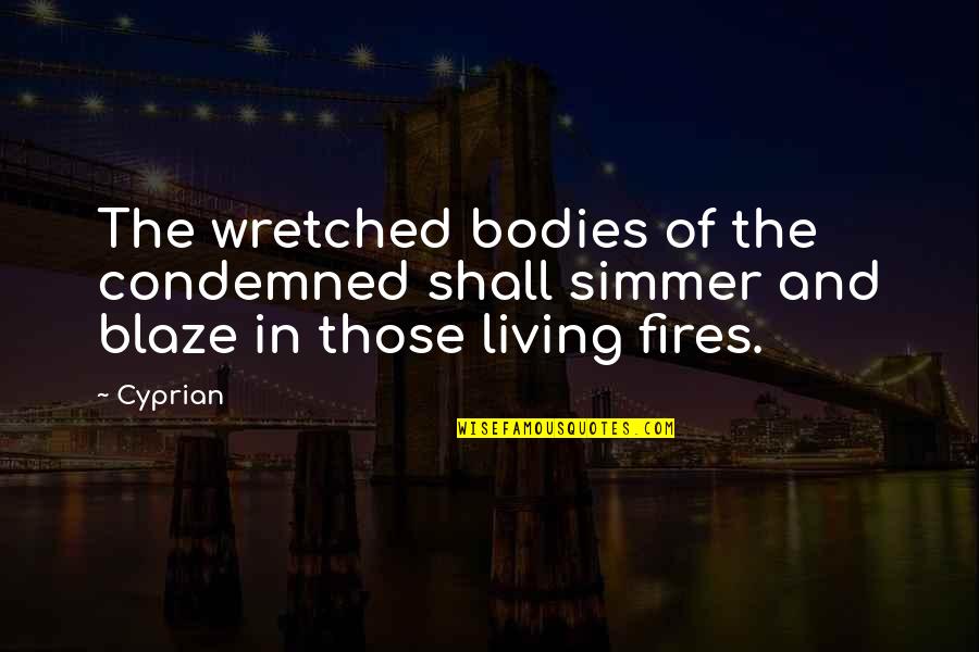 Red Skelton Death Quotes By Cyprian: The wretched bodies of the condemned shall simmer