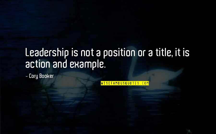 Red Sox Comeback Against The Yankees Quotes By Cory Booker: Leadership is not a position or a title,