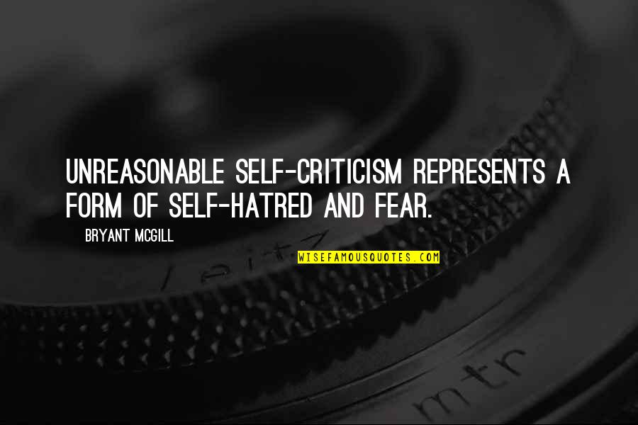 Red Stocking Quotes By Bryant McGill: Unreasonable self-criticism represents a form of self-hatred and
