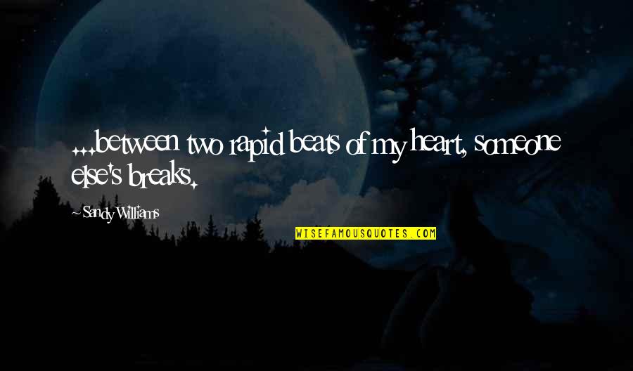 Red Tails Ne Yo Quotes By Sandy Williams: ...between two rapid beats of my heart, someone Red Tails Ne Yo Quotes By Sandy Williams: ...between two rapid beats of my heart, someone