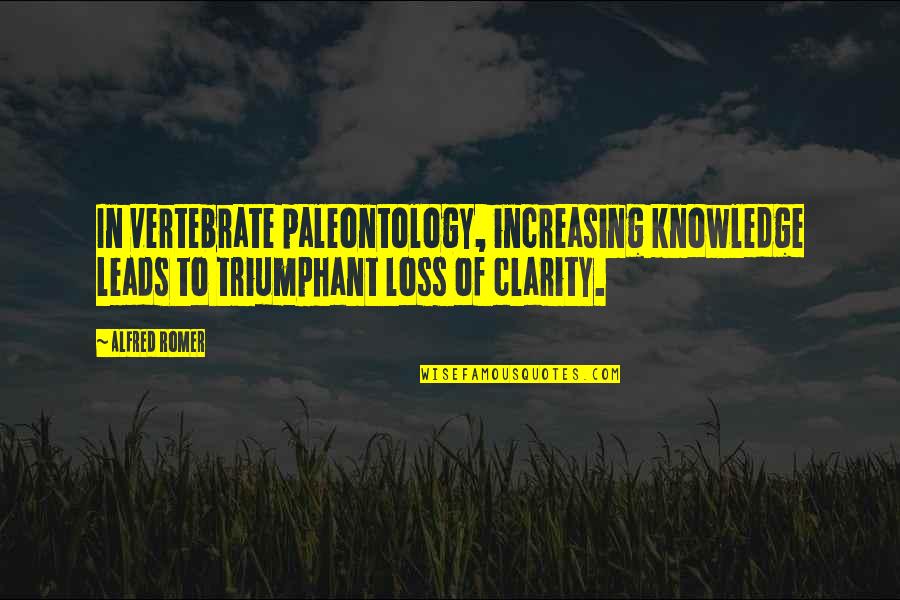Red Tails Pretty Boy Quotes By Alfred Romer: In vertebrate paleontology, increasing knowledge leads to triumphant Red Tails Pretty Boy Quotes By Alfred Romer: In vertebrate paleontology, increasing knowledge leads to triumphant