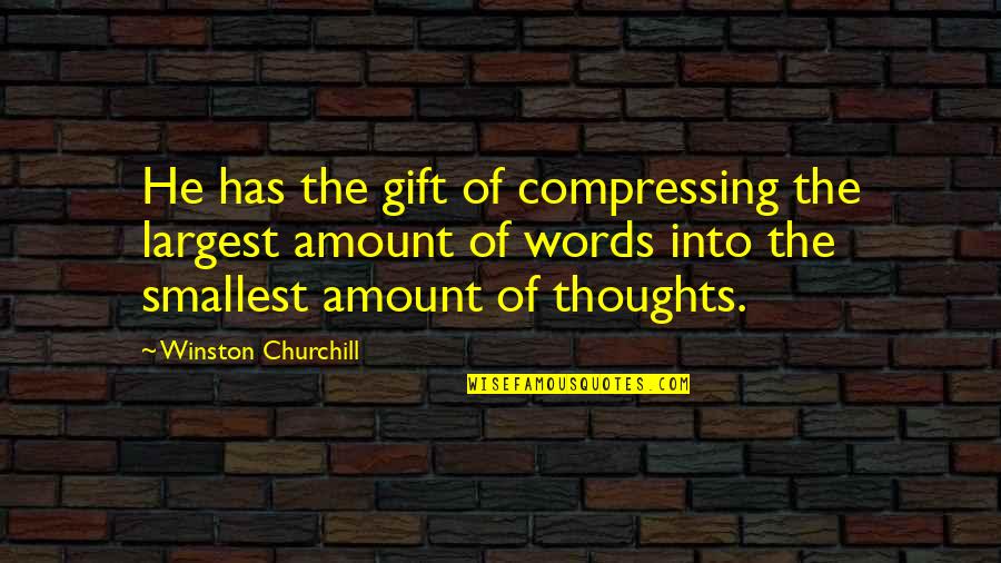 Red Taylor Swift Quotes By Winston Churchill: He has the gift of compressing the largest