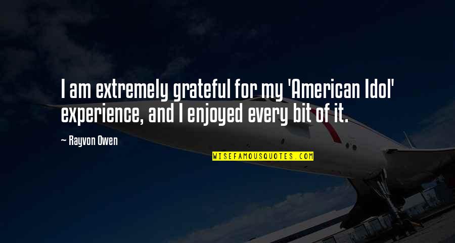 Red Tent Movie Quotes By Rayvon Owen: I am extremely grateful for my 'American Idol' Red Tent Movie Quotes By Rayvon Owen: I am extremely grateful for my 'American Idol'