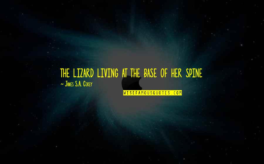 Red Vs Blue Warthog Quotes By James S.A. Corey: the lizard living at the base of her Red Vs Blue Warthog Quotes By James S.A. Corey: the lizard living at the base of her