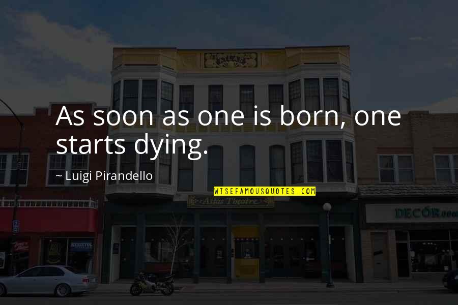 Red Wall Art Quotes By Luigi Pirandello: As soon as one is born, one starts