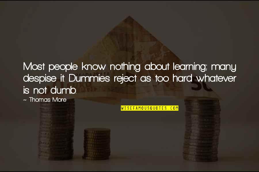 Red Wall Quotes By Thomas More: Most people know nothing about learning; many despise Red Wall Quotes By Thomas More: Most people know nothing about learning; many despise