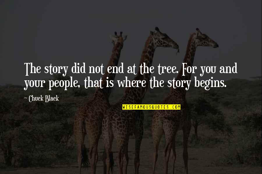 Red White And Blaine Quotes By Chuck Black: The story did not end at the tree. Red White And Blaine Quotes By Chuck Black: The story did not end at the tree.