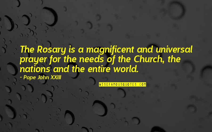 Redbelt Quotes By Pope John XXIII: The Rosary is a magnificent and universal prayer