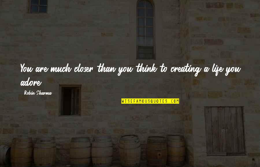 Redbirds Memphis Quotes By Robin Sharma: You are much closer than you think to