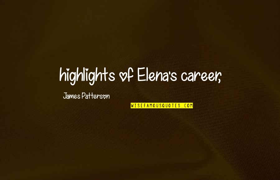 Redbubble Book Quotes By James Patterson: highlights of Elena's career,