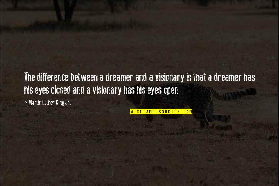 Redbubble Book Quotes By Martin Luther King Jr.: The difference between a dreamer and a visionary