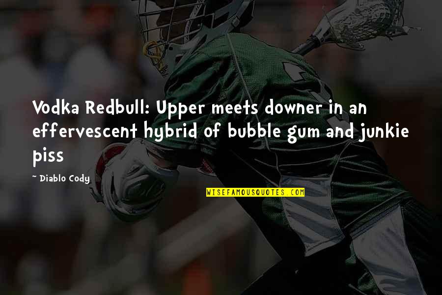 Redbull Quotes By Diablo Cody: Vodka Redbull: Upper meets downer in an effervescent