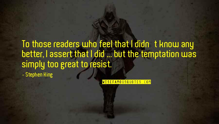 Redcape Webinar Quotes By Stephen King: To those readers who feel that I didn't Redcape Webinar Quotes By Stephen King: To those readers who feel that I didn't