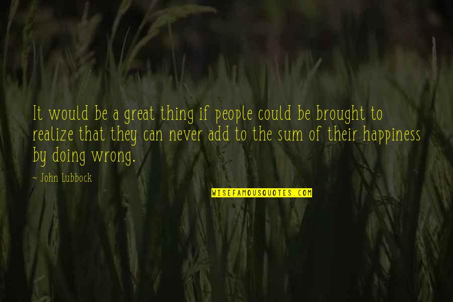Redcar Quotes By John Lubbock: It would be a great thing if people Redcar Quotes By John Lubbock: It would be a great thing if people