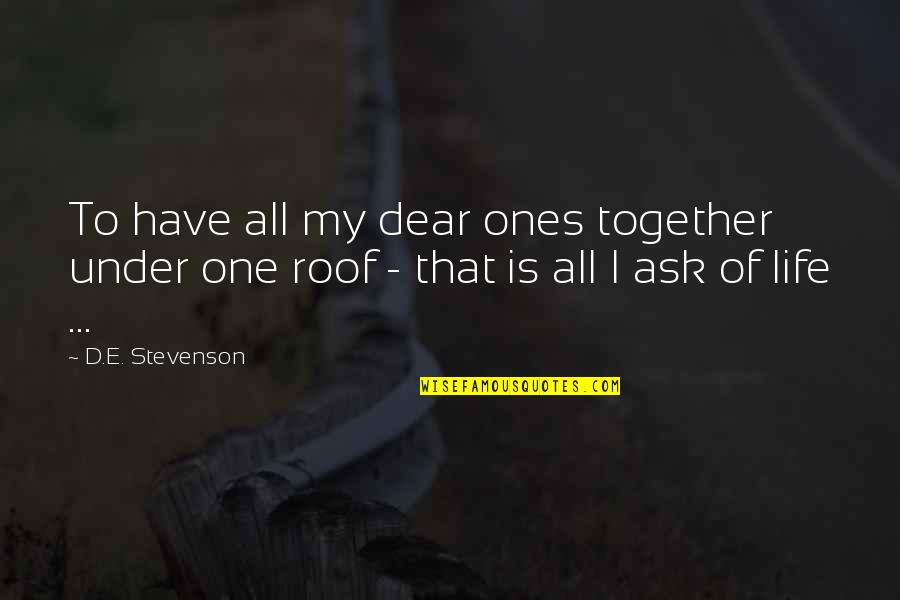 Redcoats American Quotes By D.E. Stevenson: To have all my dear ones together under