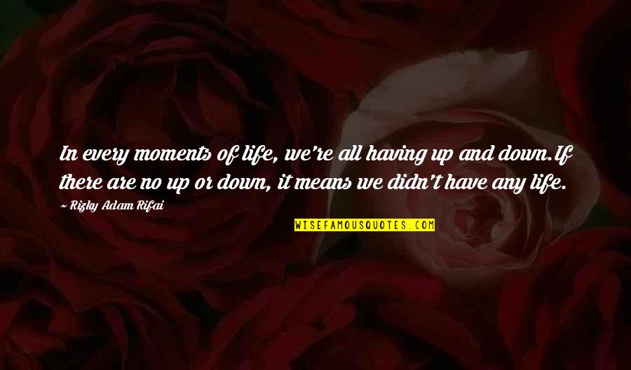 Redcoats Vs Patriots Quotes By Rizky Adam Rifai: In every moments of life, we're all having