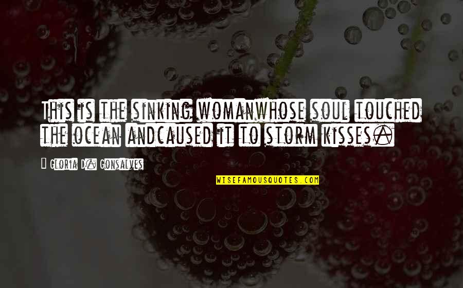 Reddan Soccer Quotes By Gloria D. Gonsalves: This is the sinking womanwhose soul touched the Reddan Soccer Quotes By Gloria D. Gonsalves: This is the sinking womanwhose soul touched the