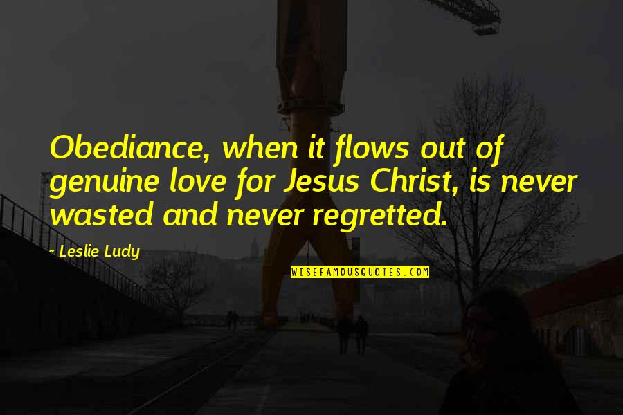 Reddan Soccer Quotes By Leslie Ludy: Obediance, when it flows out of genuine love Reddan Soccer Quotes By Leslie Ludy: Obediance, when it flows out of genuine love