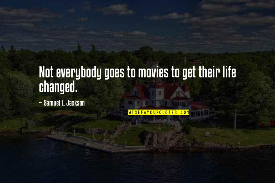 Reddest Quotes By Samuel L. Jackson: Not everybody goes to movies to get their Reddest Quotes By Samuel L. Jackson: Not everybody goes to movies to get their