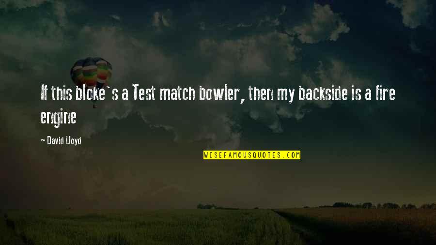 Reddi Whip Nitro Quotes By David Lloyd: If this bloke's a Test match bowler, then