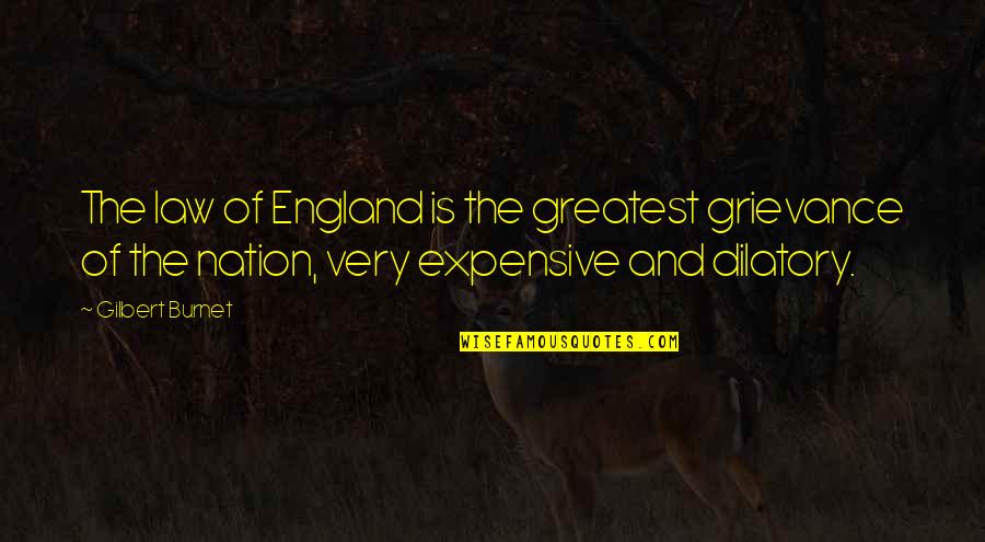 Reddish Quotes By Gilbert Burnet: The law of England is the greatest grievance