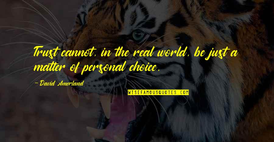 Reddit Instagram Quotes By David Amerland: Trust cannot, in the real world, be just