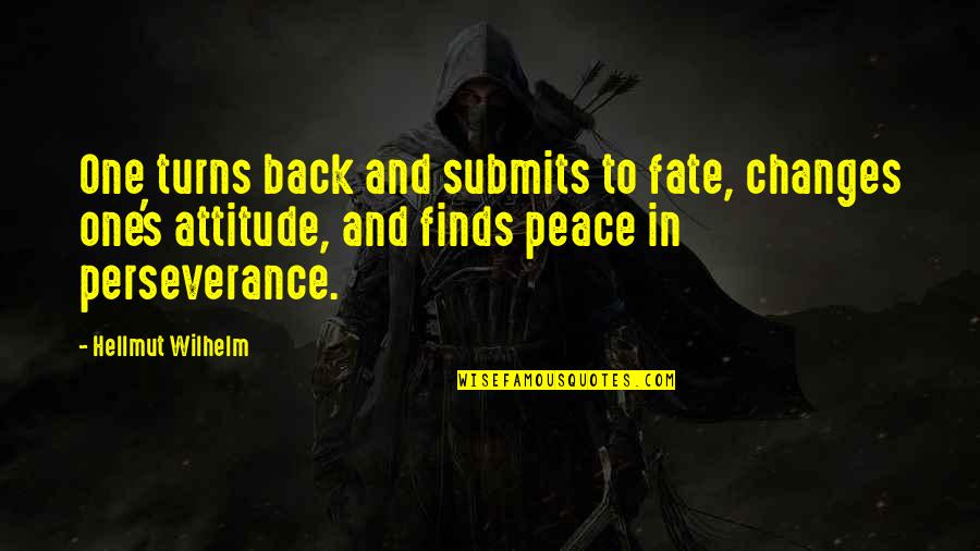 Rededicating Quotes By Hellmut Wilhelm: One turns back and submits to fate, changes