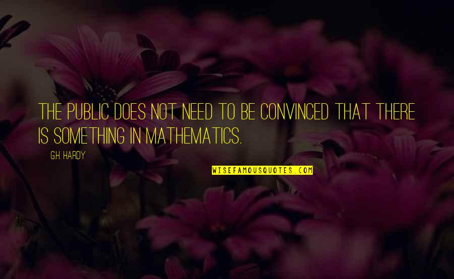 Rededor De La Quotes By G.H. Hardy: The public does not need to be convinced