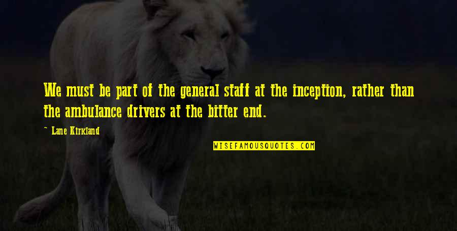 Rededor De La Quotes By Lane Kirkland: We must be part of the general staff