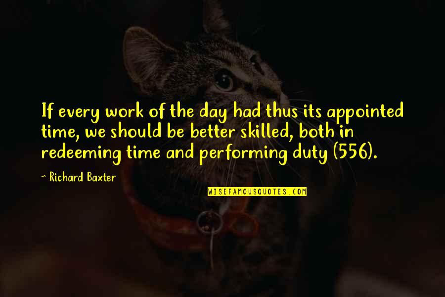 Redeeming The Time Quotes By Richard Baxter: If every work of the day had thus