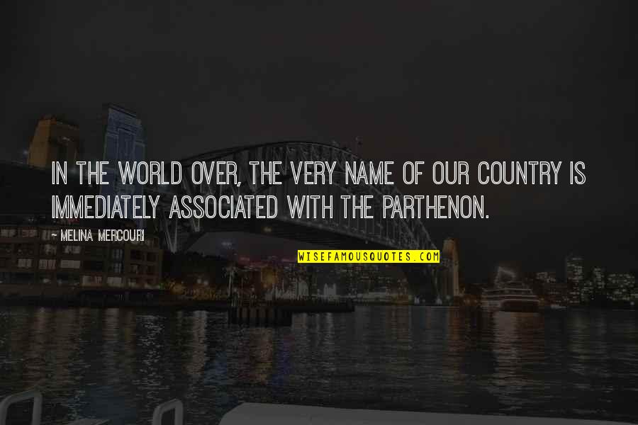 Redelinghuys Farm Quotes By Melina Mercouri: In the world over, the very name of Redelinghuys Farm Quotes By Melina Mercouri: In the world over, the very name of