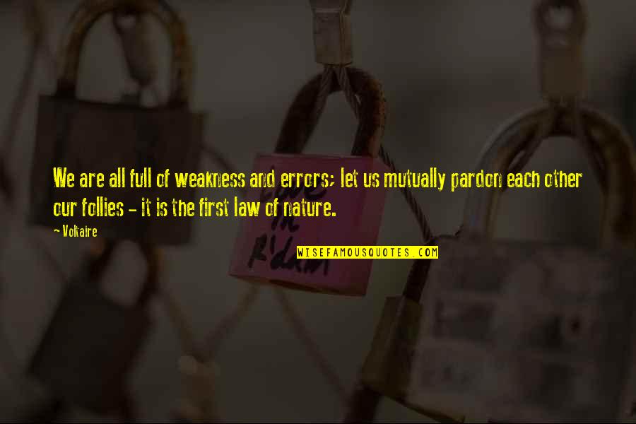 Redemption Inspirational Quotes By Voltaire: We are all full of weakness and errors;