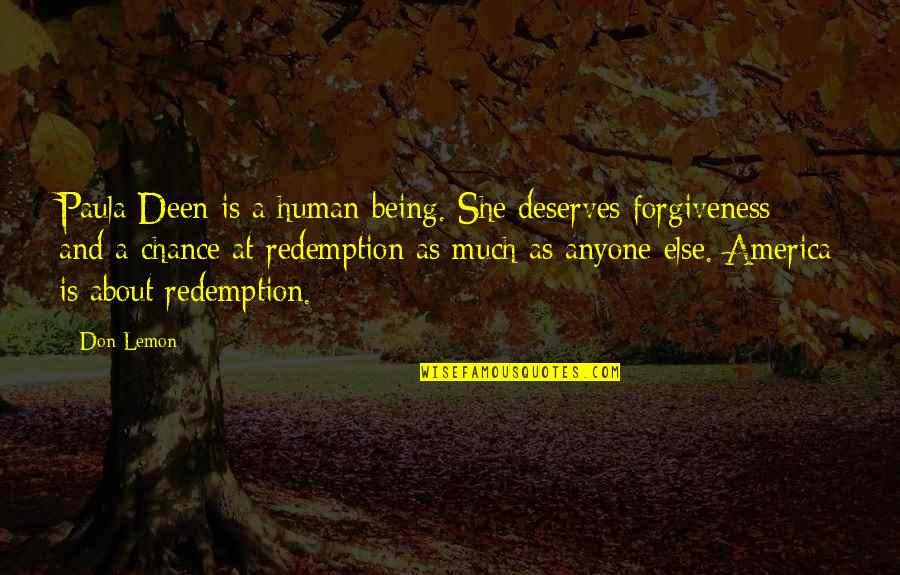 Redemption Quotes By Don Lemon: Paula Deen is a human being. She deserves Redemption Quotes By Don Lemon: Paula Deen is a human being. She deserves