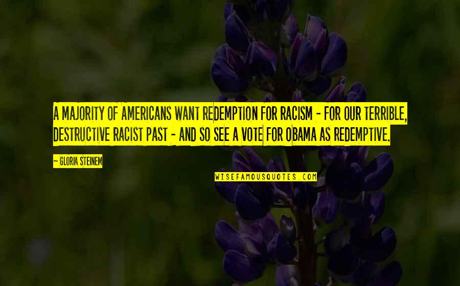 Redemption Quotes By Gloria Steinem: A majority of Americans want redemption for racism