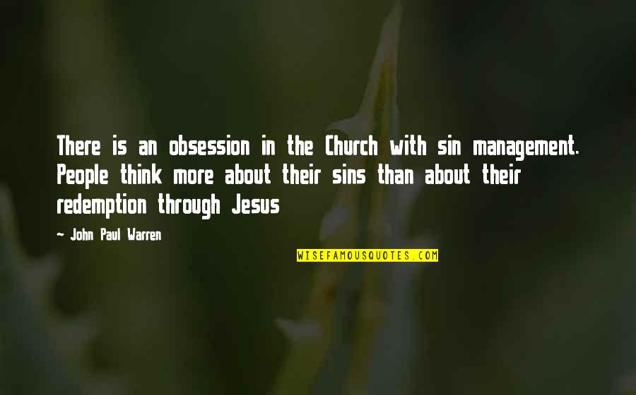 Redemption Quotes By John Paul Warren: There is an obsession in the Church with