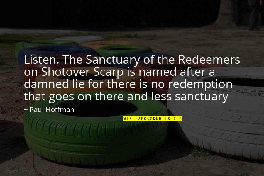 Redemption Quotes By Paul Hoffman: Listen. The Sanctuary of the Redeemers on Shotover