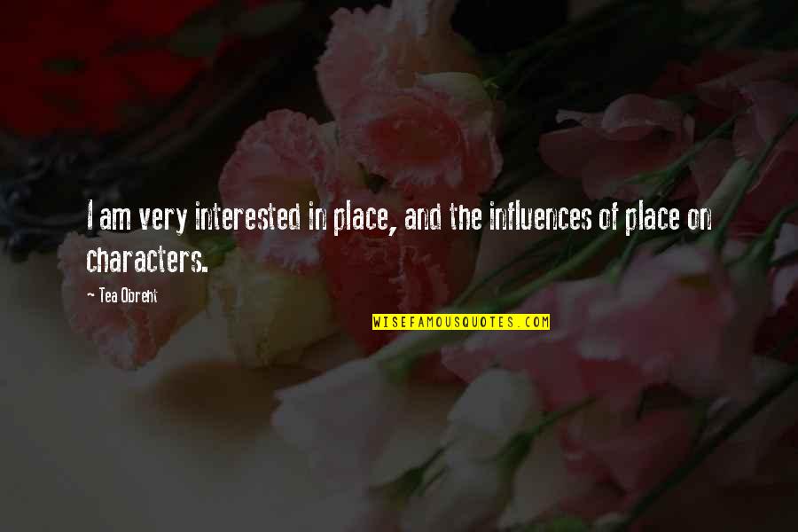 Redenius Funeral Home Quotes By Tea Obreht: I am very interested in place, and the