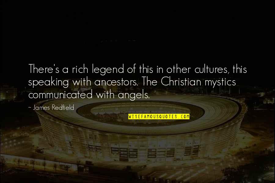 Redfield Quotes By James Redfield: There's a rich legend of this in other Redfield Quotes By James Redfield: There's a rich legend of this in other